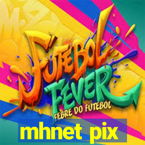 mhnet pix